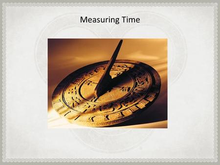 Measuring Time.