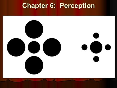 Chapter 6: Perception.