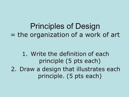 Principles of Design = the organization of a work of art