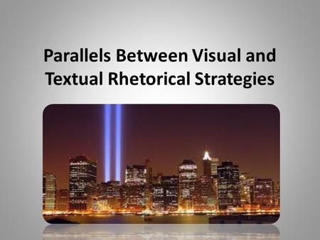 Parallels Between Visual and Textual Rhetorical Strategies.