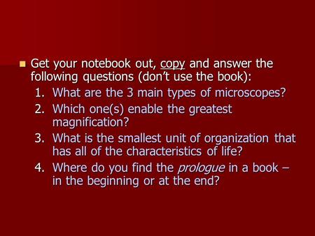 Get your notebook out, copy and answer the following questions (don’t use the book): Get your notebook out, copy and answer the following questions (don’t.