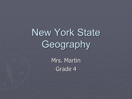 New York State Geography Mrs. Martin Grade 4 Vocabulary ► geography ► hemisphere ► Equator ► lines of latitude ► Prime Meridian ► lines of Longitude.