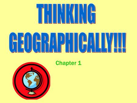 THINKING GEOGRAPHICALLY!!! Chapter 1.