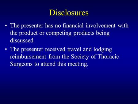 Disclosures The presenter has no financial involvement with the product or competing products being discussed. The presenter received travel and lodging.
