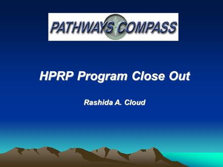 HPRP Program Close Out Rashida A. Cloud. Agenda Monthly TA Visits Final Monitoring Visits Developing an Internal Close Out Process Special Projects Task.