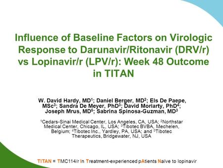 Influence of Baseline Factors on Virologic Response to Darunavir/Ritonavir (DRV/r) vs Lopinavir/r (LPV/r): Week 48 Outcome in TITAN W. David Hardy, MD.