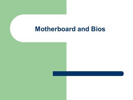 Motherboard and Bios. Generic Modern Motherboard.