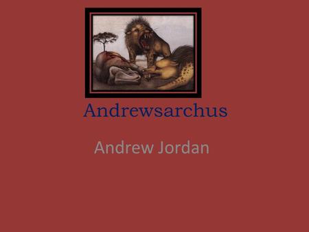 Andrewsarchus Andrew Jordan. Appearance The Andrewsarchus was 13 feet long and 6 feet tall. It was orange with black pock-a-dots and gray on it’s lower.
