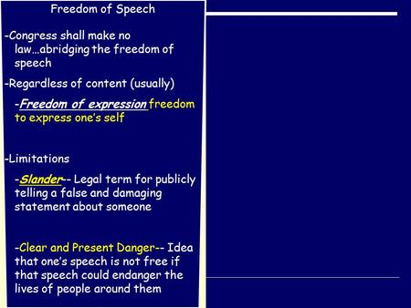 Freedom of Speech -Congress shall make no law…abridging the freedom of speech -Regardless of content (usually) -Freedom of expression freedom to express.