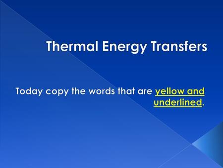  Thermal conductor – a material through which thermal energy flows easily  EX: metals  Thermal Insulator – a material through which thermal energy.