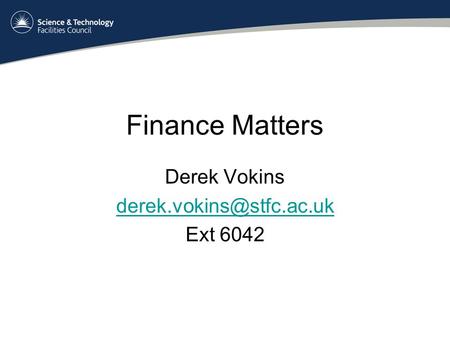 Finance Matters Derek Vokins Ext 6042.