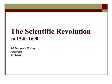 The Scientific Revolution ca