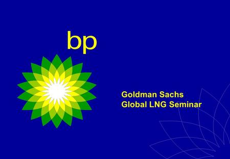 Goldman Sachs Global LNG Seminar