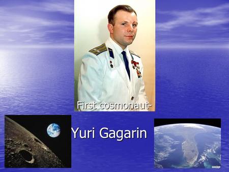 Yuri Gagarin First cosmonaut-. Kanash boarding school for orphans.