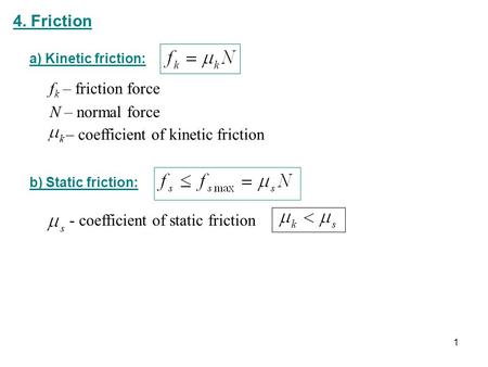 – coefficient of kinetic friction