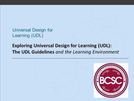 Exploring Universal Design for Learning (UDL):