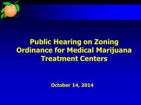 October 14, 2014 Public Hearing on Zoning Ordinance for Medical Marijuana Treatment Centers.