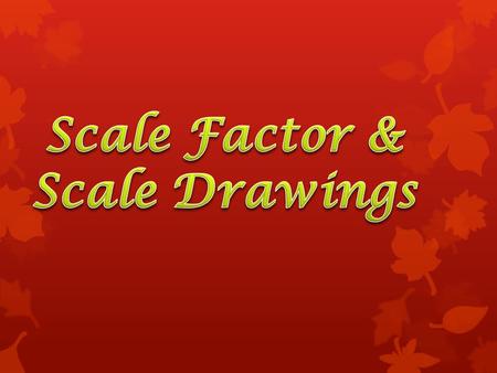 All scale drawings must have a scale written on them. Scales are usually expressed as ratios. Normally for maps and buildings the ratio: Drawing length: