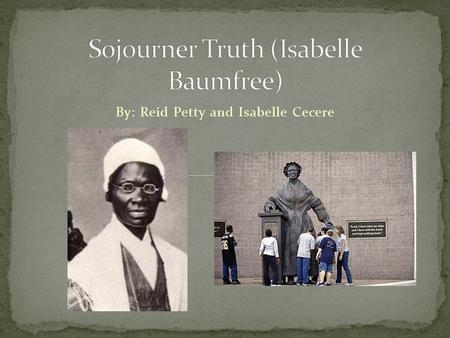 Sojourner Truth (Isabelle Baumfree)