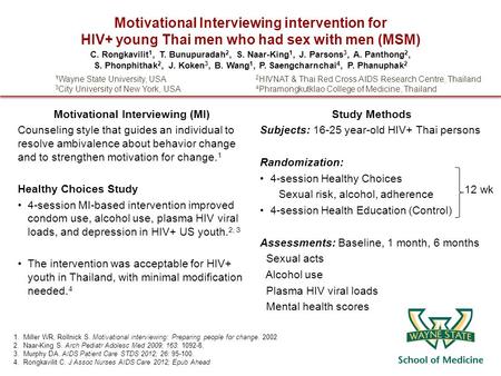 Motivational Interviewing intervention for HIV+ young Thai men who had sex with men (MSM) Motivational Interviewing (MI) Counseling style that guides an.