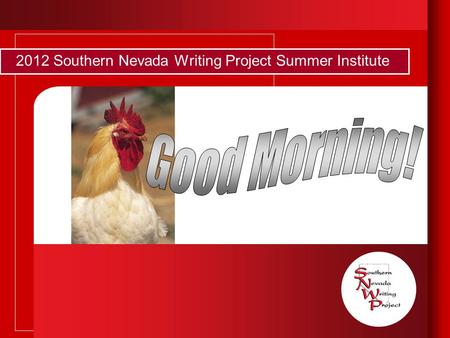 2012 Southern Nevada Writing Project Summer Institute.