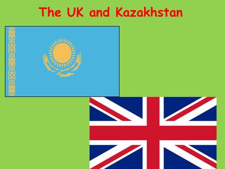 The UK and Kazakhstan. 1.How many regions are there in Kazakhstan? 2.The national symbol of England. 3. When does KZ celebrate the Independence Day? 4.