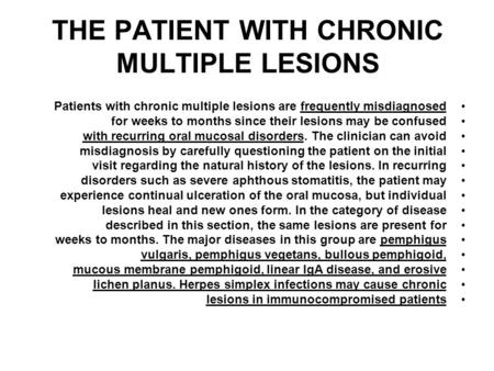 THE PATIENT WITH CHRONIC MULTIPLE LESIONS