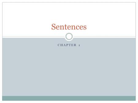 CHAPTER 1 Sentences. Kinds of Sentences Declarative- statement, ends in a period Interrogative- question, ends in a question mark Imperative- command.