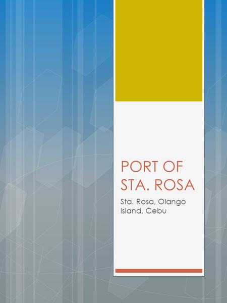 PORT OF STA. ROSA Sta. Rosa, Olango Island, Cebu.