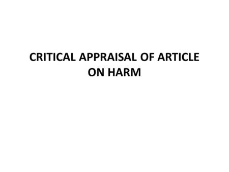 CRITICAL APPRAISAL OF ARTICLE ON HARM. Among patients with acute rheumatic fever, will administration of non steroidal anti- inflammatory drugs have adverse.