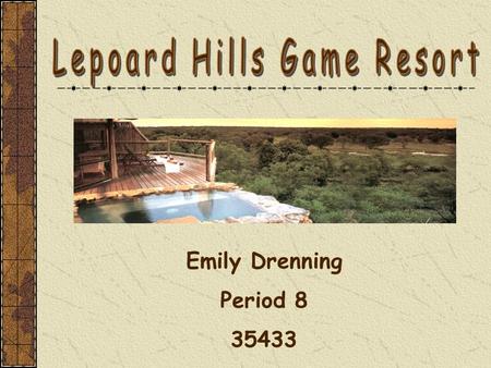 Emily Drenning Period 8 35433. Sabi Sands - South Africa.