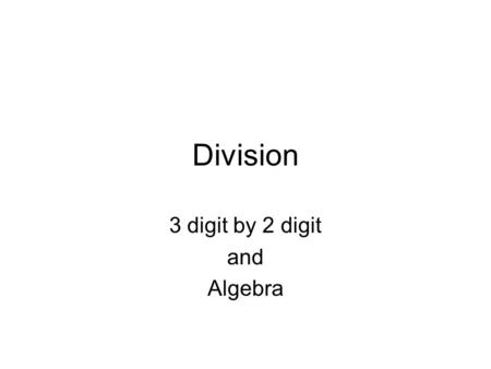 Division 3 digit by 2 digit and Algebra. Model Solve 642 ÷ 5.