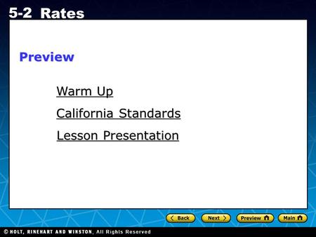 Holt CA Course 1 5-2 Rates Warm Up Warm Up California Standards California Standards Lesson Presentation Lesson PresentationPreview.