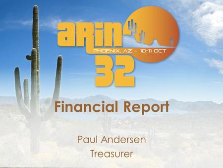 Financial Report Paul Andersen Treasurer. Summary August Financial Position ARIN Investments Finance Committee (FInCom) Activities 2.