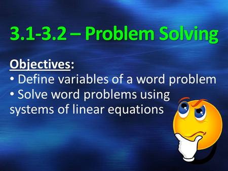 – Problem Solving Objectives: