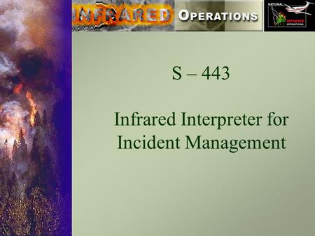 S – 443 Infrared Interpreter for Incident Management.