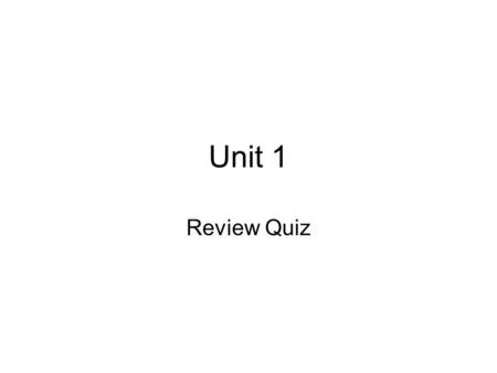Unit 1 Review Quiz The Oceans & Continents 1. 2. 3. 4. 5. 6. QUESTION #1.