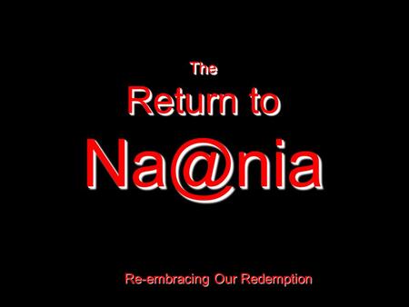 The Return to Re-embracing Our Redemption.