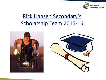Rick Hansen Secondary’s Scholarship Team 2015-16.
