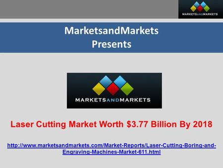 MarketsandMarkets Presents Laser Cutting Market Worth $3.77 Billion By 2018  Engraving-Machines-Market-611.html.