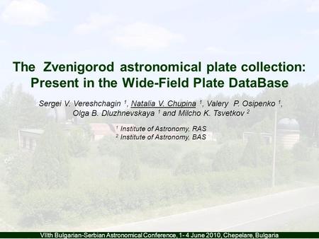 VIIth Bulgarian-Serbian Astronomical Conference, 1- 4 June 2010, Chepelare, Bulgaria The Zvenigorod astronomical plate collection: Present in the Wide-Field.