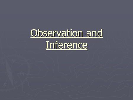 Observation and Inference. Observations ► A noting and recording of…. FACTS!!! ► Uses all 5 senses. ► Example: There is one TV in the room.
