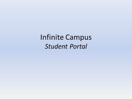 Infinite Campus Student Portal. From any HVRSD webpage (www.hvrsd.org), choose Students > Infinite Campus.