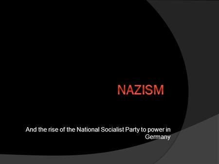 And the rise of the National Socialist Party to power in Germany.
