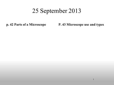 25 September 2013 p. 42 Parts of a Microscope