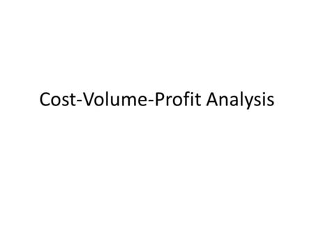 Cost-Volume-Profit Analysis. CVP Scenario Cost-volume-profit (CVP) analysis is the study of the effects of output volume on revenue (sales), expenses.