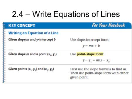 2.4 – Write Equations of Lines. Example 1: Write an equation of the line shown.