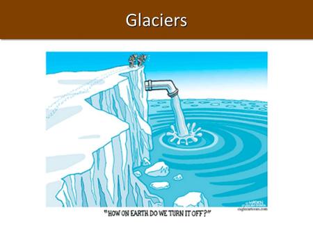 GlaciersGlaciers. Question of the Day Question: Put the rocks and events in order. Answer: ……… Turn In: -Review Sheet -Fossil Footprints K J I H P M L.