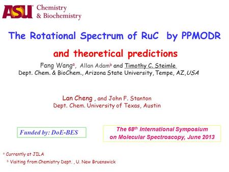 The 68 th International Symposium on Molecular Spectroscopy, June 2013 Fang Wang a, Allan Adam b and Timothy C. Steimle Dept. Chem. & BioChem., Arizona.