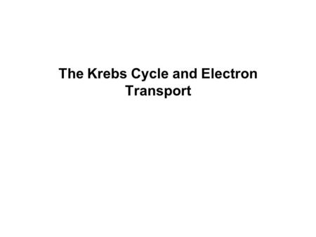 The Krebs Cycle and Electron Transport. Glycolysis Review Glycolysis is the process of taking one molecule of glucose and breaking it down into 2 molecules.